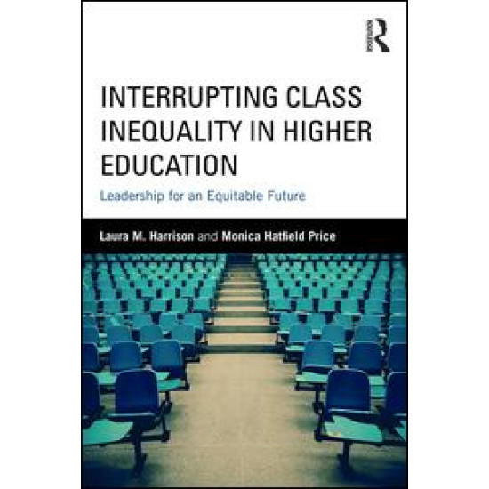 Interrupting Class Inequality in Higher Education