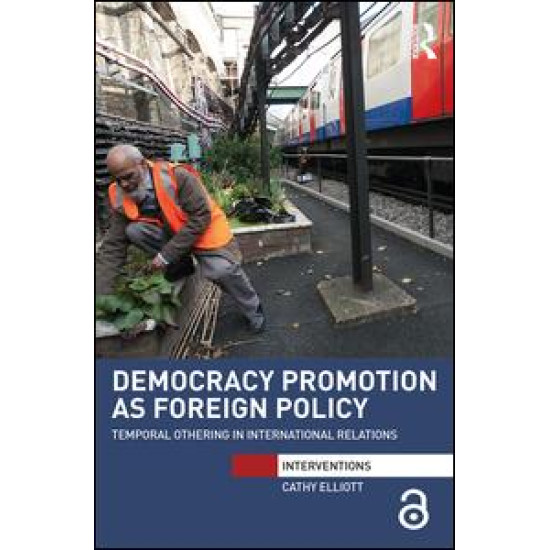 Democracy Promotion as Foreign Policy (Open Access) Democracy Promotion as Foreign Policy (Open Access)