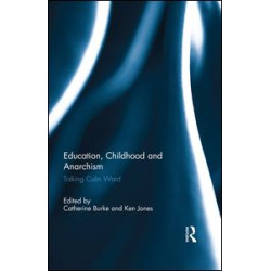 Education, Childhood and Anarchism Education, Childhood and Anarchism