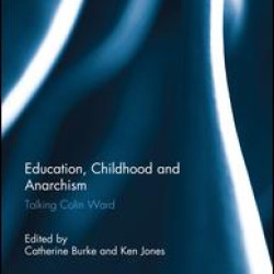 Education, Childhood and Anarchism