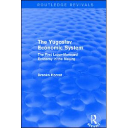 The Yugoslav Economic System (Routledge Revivals)