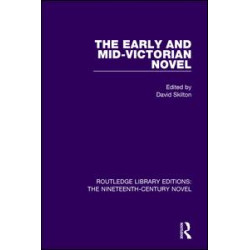 The Early and Mid-Victorian Novel The Early and Mid-Victorian Novel