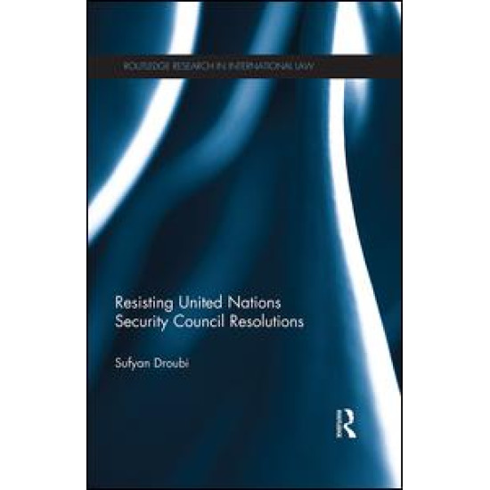 Resisting United Nations Security Council Resolutions Resisting United Nations Security Council Resolutions