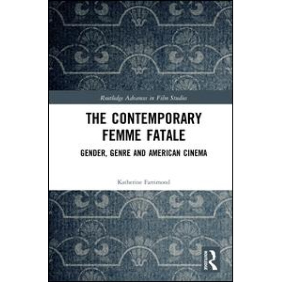 The Contemporary Femme Fatale The Contemporary Femme Fatale