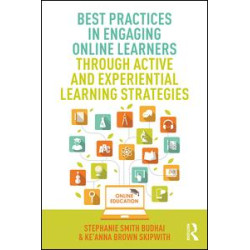 Best Practices in Engaging Online Learners Through Active and Experiential Learning Strategies Best Practices in Engaging Online Learners Through Active and Experiential Learning Strategies