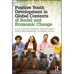 Positive Youth Development in Global Contexts of Social and Economic Change Positive Youth Development in Global Contexts of Social and Economic Change