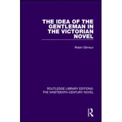 The Idea of the Gentleman in the Victorian Novel