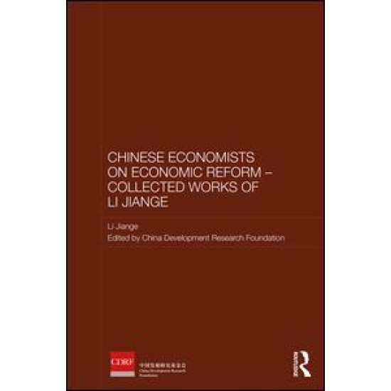 Chinese Economists on Economic Reform - Collected Works of Li Jiange Chinese Economists on Economic Reform - Collected Works of Li Jiange