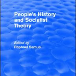 People's History and Socialist Theory (Routledge Revivals) People's History and Socialist Theory (Routledge Revivals)