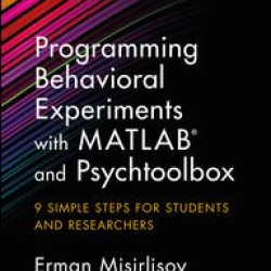 Programming Behavioral Experiments with MATLAB and Psychtoolbox