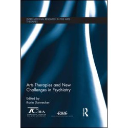 Arts Therapies and New Challenges in Psychiatry Arts Therapies and New Challenges in Psychiatry
