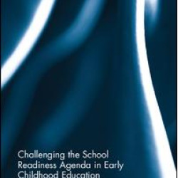 Challenging the School Readiness Agenda in Early Childhood Education