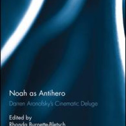 Noah as Antihero Noah as Antihero