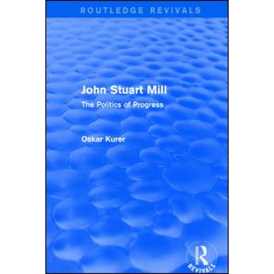 John Stuart Mill (Routledge Revivals) John Stuart Mill (Routledge Revivals)