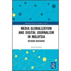 Media Globalization and Digital Journalism in Malaysia Media Globalization and Digital Journalism in Malaysia