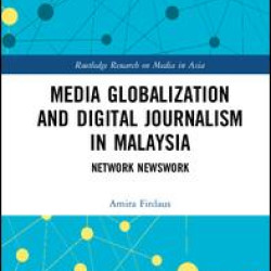 Media Globalization and Digital Journalism in Malaysia