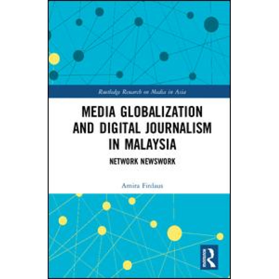 Media Globalization and Digital Journalism in Malaysia Media Globalization and Digital Journalism in Malaysia