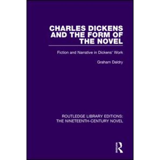 Charles Dickens and the Form of the Novel Charles Dickens and the Form of the Novel