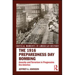 The 1916 Preparedness Day Bombing The 1916 Preparedness Day Bombing