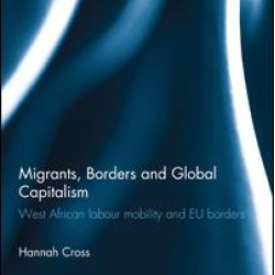 Migrants, Borders and Global Capitalism Migrants, Borders and Global Capitalism