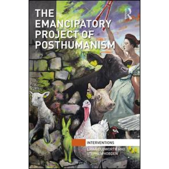 The Emancipatory Project of Posthumanism