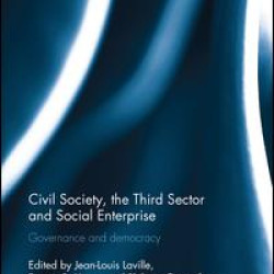 Civil Society, the Third Sector and Social Enterprise Civil Society, the Third Sector and Social Enterprise