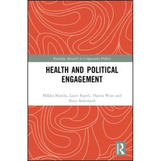 Health and Political Engagement Health and Political Engagement