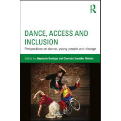 Dance, Access and Inclusion Dance, Access and Inclusion
