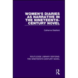 Women's Diaries as Narrative in the Nineteenth-Century Novel