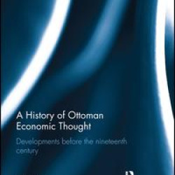 A History of Ottoman Economic Thought A History of Ottoman Economic Thought