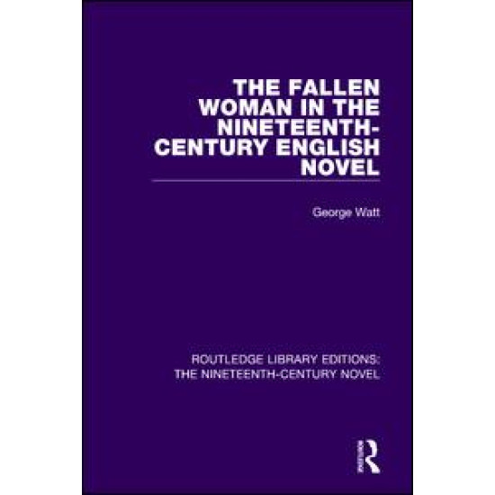 The Fallen Woman in the Nineteenth-Century English Novel