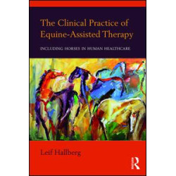 The Clinical Practice of Equine-Assisted Therapy The Clinical Practice of Equine-Assisted Therapy