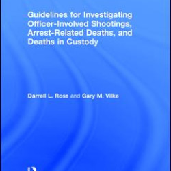 Guidelines for Investigating Officer-Involved Shootings, Arrest-Related Deaths, and Deaths in Custody