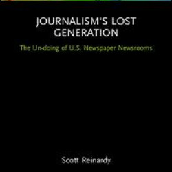 Journalism’s Lost Generation Journalism’s Lost Generation