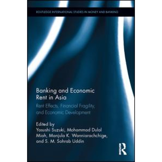 Banking and Economic Rent in Asia Banking and Economic Rent in Asia