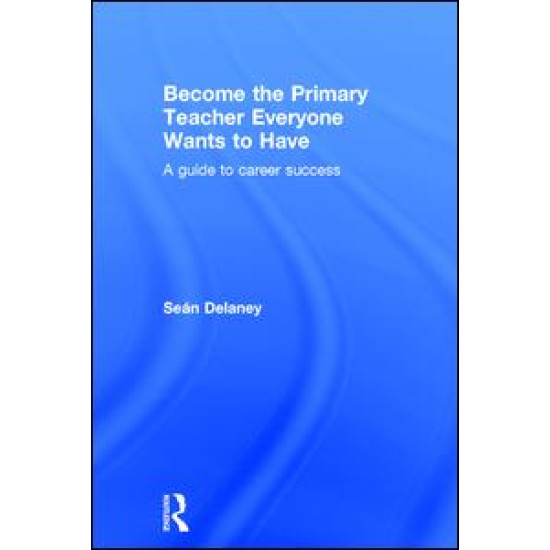 Become the Primary Teacher Everyone Wants to Have Become the Primary Teacher Everyone Wants to Have