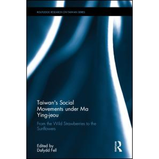 Taiwan's Social Movements under Ma Ying-jeou Taiwan's Social Movements under Ma Ying-jeou
