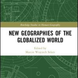 New Geographies of the Globalized World New Geographies of the Globalized World