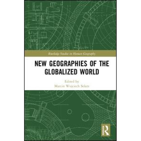New Geographies of the Globalized World New Geographies of the Globalized World