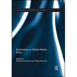 Explorations in Global Media Ethics Explorations in Global Media Ethics