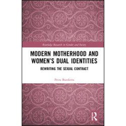 Modern Motherhood and Women’s Dual Identities Modern Motherhood and Women’s Dual Identities