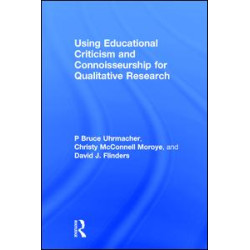 Using Educational Criticism and Connoisseurship for Qualitative Research