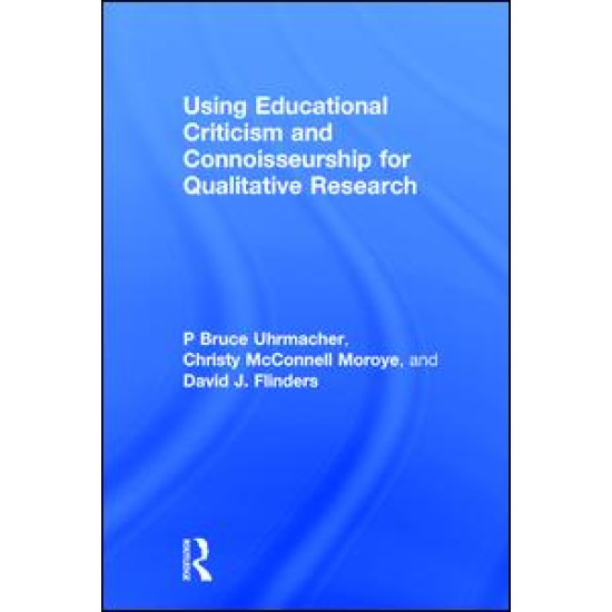 Using Educational Criticism and Connoisseurship for Qualitative Research