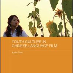 Youth Culture in Chinese Language Film Youth Culture in Chinese Language Film