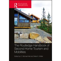 The Routledge Handbook of Second Home Tourism and Mobilities The Routledge Handbook of Second Home Tourism and Mobilities
