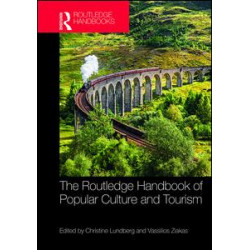 The Routledge Handbook of Popular Culture and Tourism The Routledge Handbook of Popular Culture and Tourism