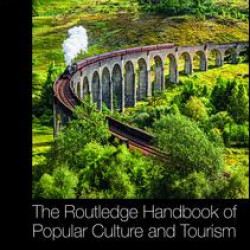 The Routledge Handbook of Popular Culture and Tourism The Routledge Handbook of Popular Culture and Tourism