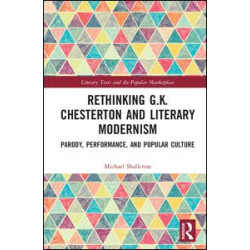 Rethinking G.K. Chesterton and Literary Modernism Rethinking G.K. Chesterton and Literary Modernism