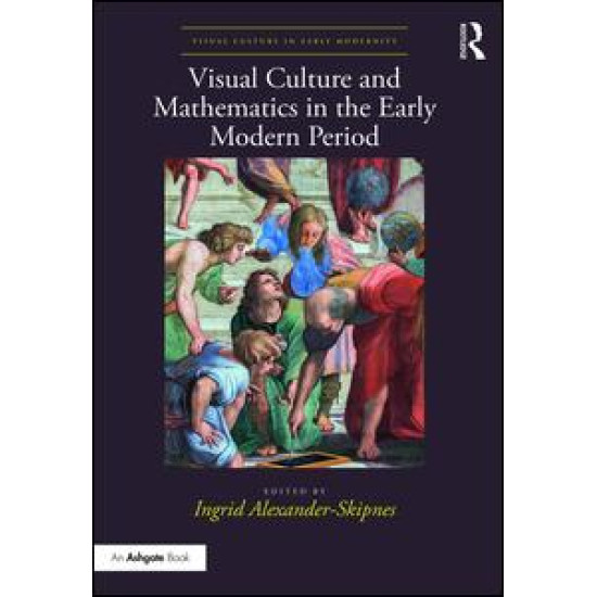 Visual Culture and Mathematics in the Early Modern Period