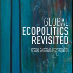 Global Ecopolitics Revisited Global Ecopolitics Revisited